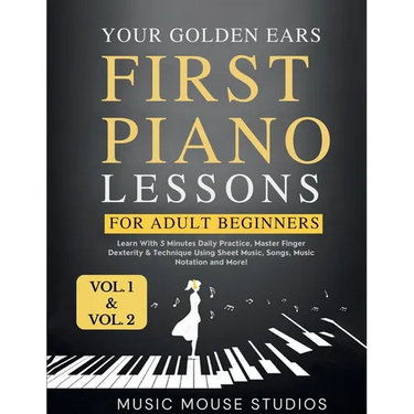 First Piano Lessons for Adult Beginners, Volume 1 and Volume 2: Learn with 5 Minutes Daily Practice, Master Finger Dexterity & Technique Using Sheet M