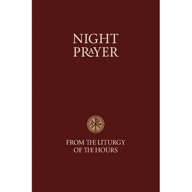 Night Prayer - From the Liturgy of the Hours