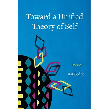 Toward a Unified Theory of Self: Poems