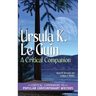 Ursula K. Le Guin: A Critical Companion