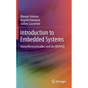 Introduction to Embedded Systems: Using Microcontrollers and the Msp430