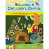 Building a Children's Chapel: One Story at a Time