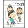 I Want to be an Artist