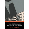The Rat Began to Gnaw the Rope