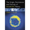 The Origin, Persistence and Failings of HIV/AIDS Theory