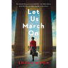 Let Us March on