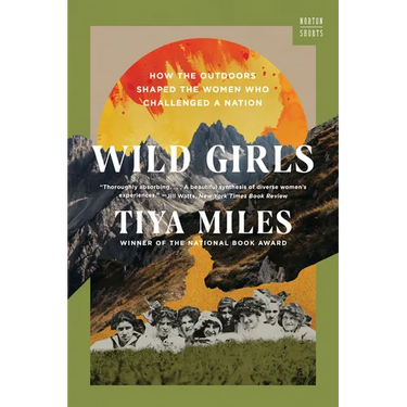 Wild Girls: How the Outdoors Shaped the Women Who Challenged a Nation