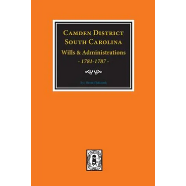 Camden District, South Carolina Wills and Administrations, 1781-1787
