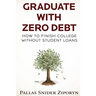 Graduate with Zero Debt: How to Finish College Without Student Loans
