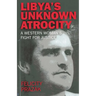 Libya's Unknown Atrocity: The True Story of One Woman's 20-Year Fight for Justice After the Death of Her Husband in Libya