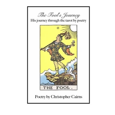 The Fool's Journey: His journey through the tarot by poetry
