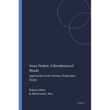 Anne Duden: A Revolution of Words: Approaches to Her Fiction, Poetry and Essays