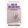 The Lie We Like Best: How We Exchanged the Truth Of God For A Man-made Lie