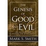 The Genesis of Good and Evil