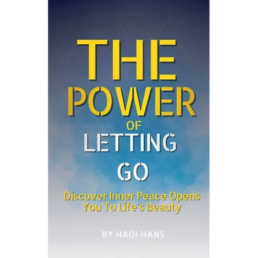The Power of Letting Go: A Practical Guide to Emotional Healing and Mindful Living