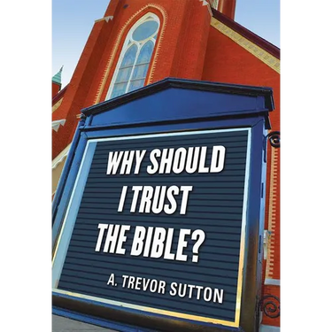 Why Should I Trust the Bible?