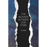 The Wounds Between Our Stars