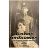 Bloody Broadway - Plays of Menace, Murder, and Mystery - Volume 1 1900-1930