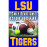 Daily Devotions for Die-Hard Fans LSU Tigers
