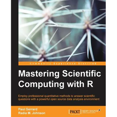 Mastering Scientific Computing with R
