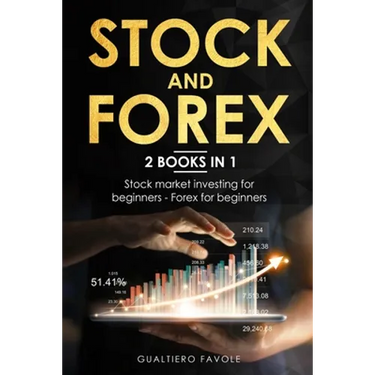 Stock and forex: 2 BOOKS IN 1: Stock market investing for beginners - Forex for beginners