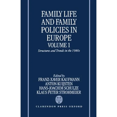 Family Life and Family Policies in Europe: Volume 1: Structures and Trends in the 1980s