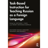 Task-Based Instruction for Teaching Russian as a Foreign Language