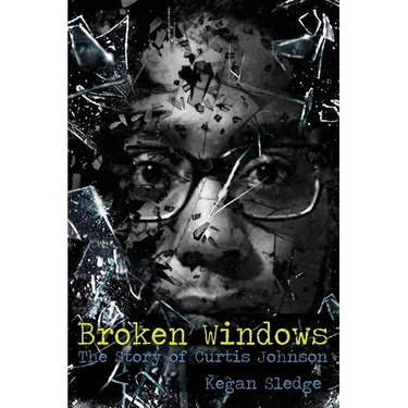 Broken Windows: The Story of Curtis Johnson