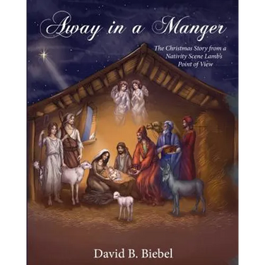 Away in a Manger (Revised-8x10 edition): The Christmas Story from a Nativity Scene Lamb's Point of View