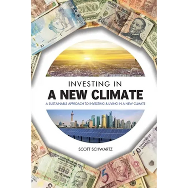Investing in a New Climate: A Sustainable Approach to Investing & Living in a New Climate