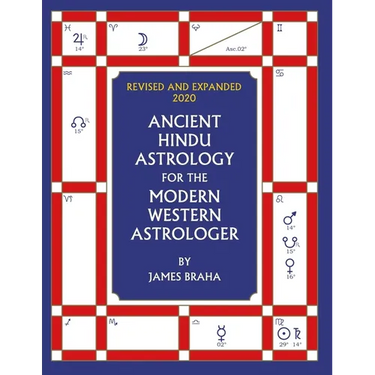 Ancient Hindu Astrology: For The Modern Western Astrologer: Revised And Expanded 2020 Edition