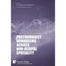 Posthumanist Nomadisms across non-Oedipal Spatiality