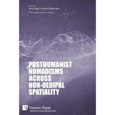 Posthumanist Nomadisms across non-Oedipal Spatiality