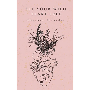 Set Your Wild Heart Free