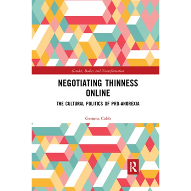 Negotiating Thinness Online: The Cultural Politics of Pro-anorexia