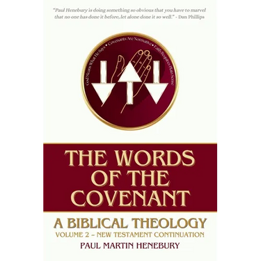 The Words of the Covenant: A Biblical Theology, Volume 2: New Testament Continuation