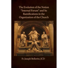The Evolution of the Notion "Internal Forum" and Its Ramifications in the Organization of the Church