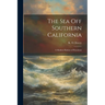 The Sea off Southern California; a Modern Habitat of Petroleum
