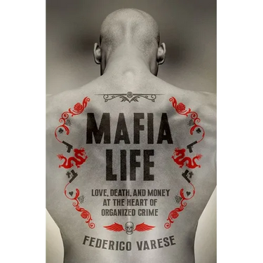 Mafia Life: Love, Death, and Money at the Heart of Organized Crime