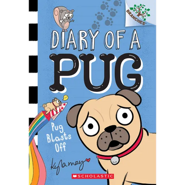 Pug Blasts Off: A Branches Book (Diary of a Pug #1)