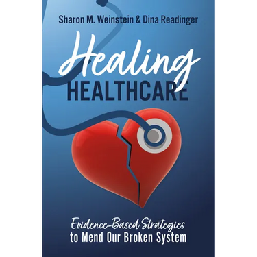 Healing Healthcare: Evidence-Based Strategies to Mend Our Broken System