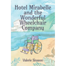 Hotel Mirabelle and the Wonderful Wheelchair Company
