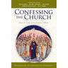 Confessing the Church: Explorations in Constructive Dogmatics