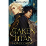 Taken by the Titan: Homecoming: MM fantasy Romance
