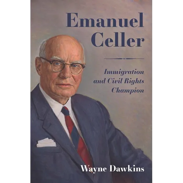 Emanuel Celler: Immigration and Civil Rights Champion