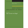 John Dewey's Philosophy of Spirit: With the 1897 Lecture on Hegel