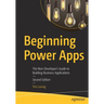 Beginning Power Apps: The Non-Developer's Guide to Building Business Applications