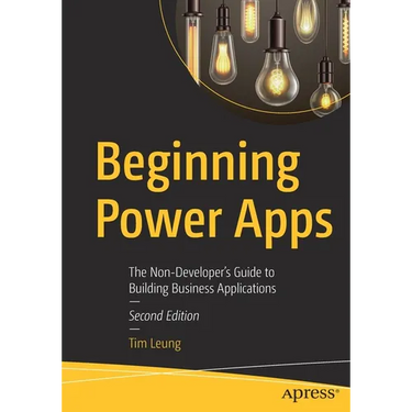 Beginning Power Apps: The Non-Developer's Guide to Building Business Applications