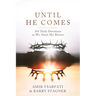 Until He Comes: 365 Daily Devotions as We Await His Return