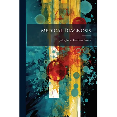 Medical Diagnosis: A Manual of Clinical Methods